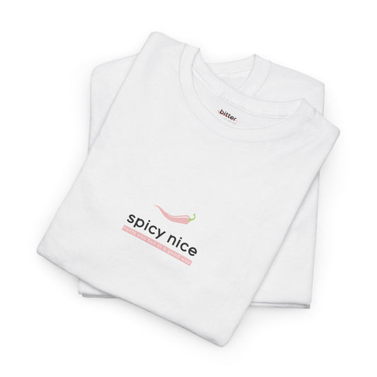 Spicy Nice Hurts You But In A Good Way | Shirt