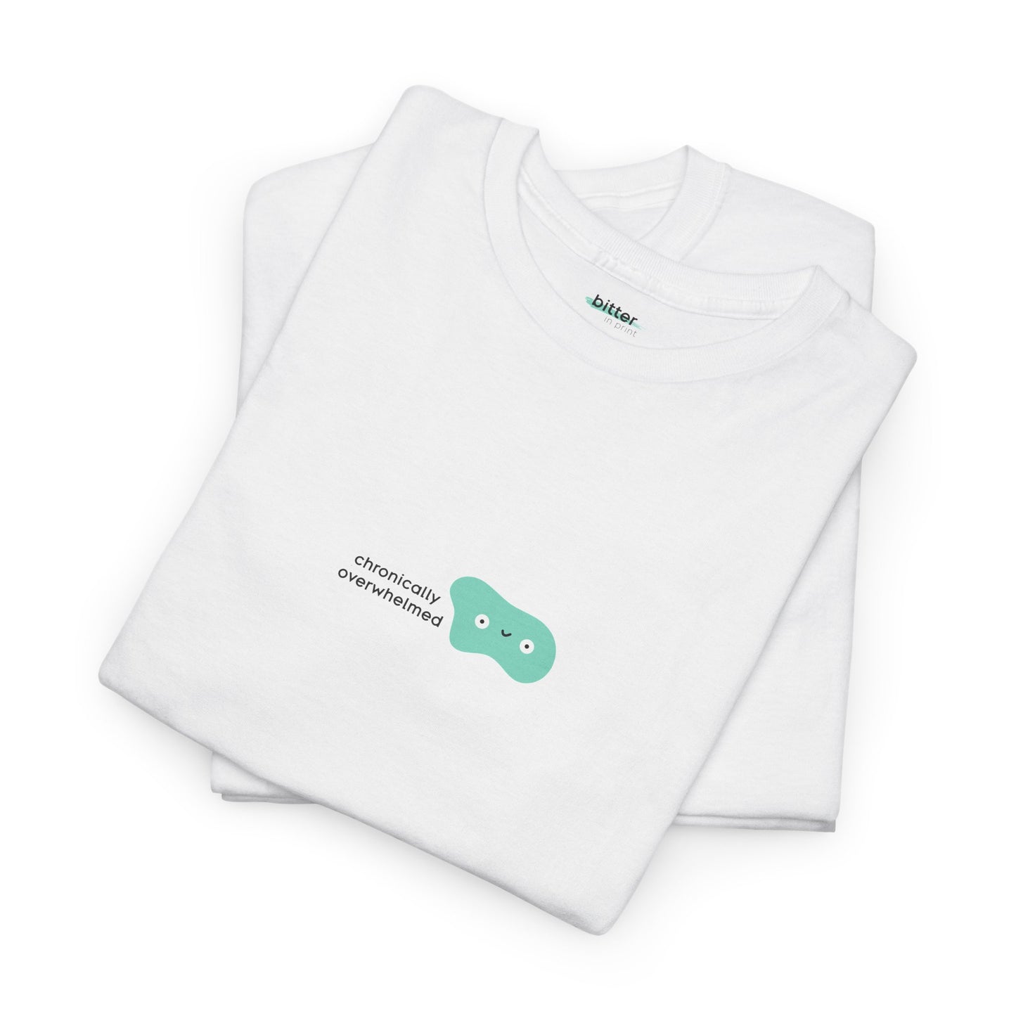 Chronically Overwhelmed | Shirt