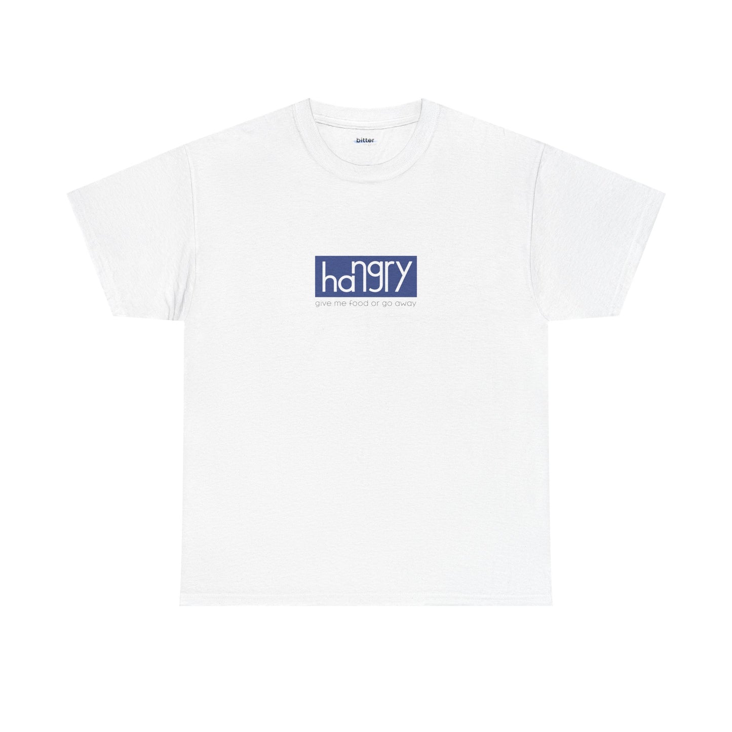 Hangry Give Me Food Or Go Away | Shirt