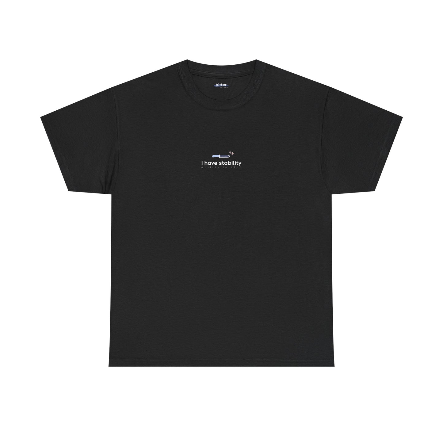 I Have Stability Ability To Stab | Tee