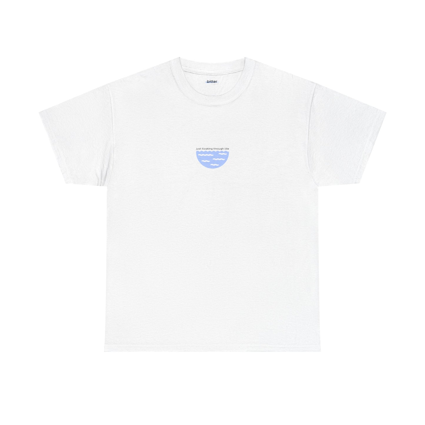 Just Floating Through Life | T-shirt