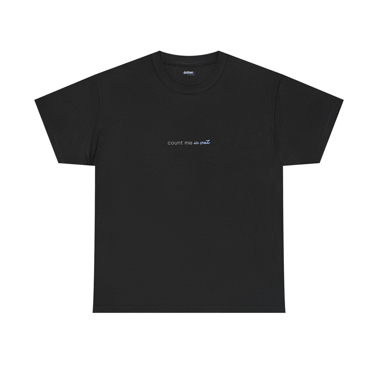 Count Me Out | Shirt