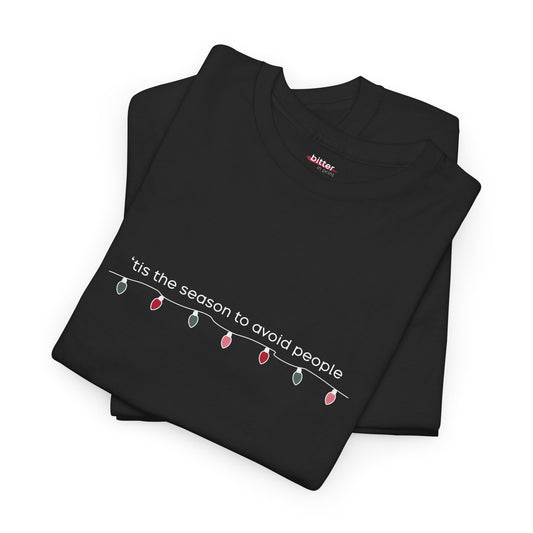 Tis The Season To Avoid People | Christmas Shirt