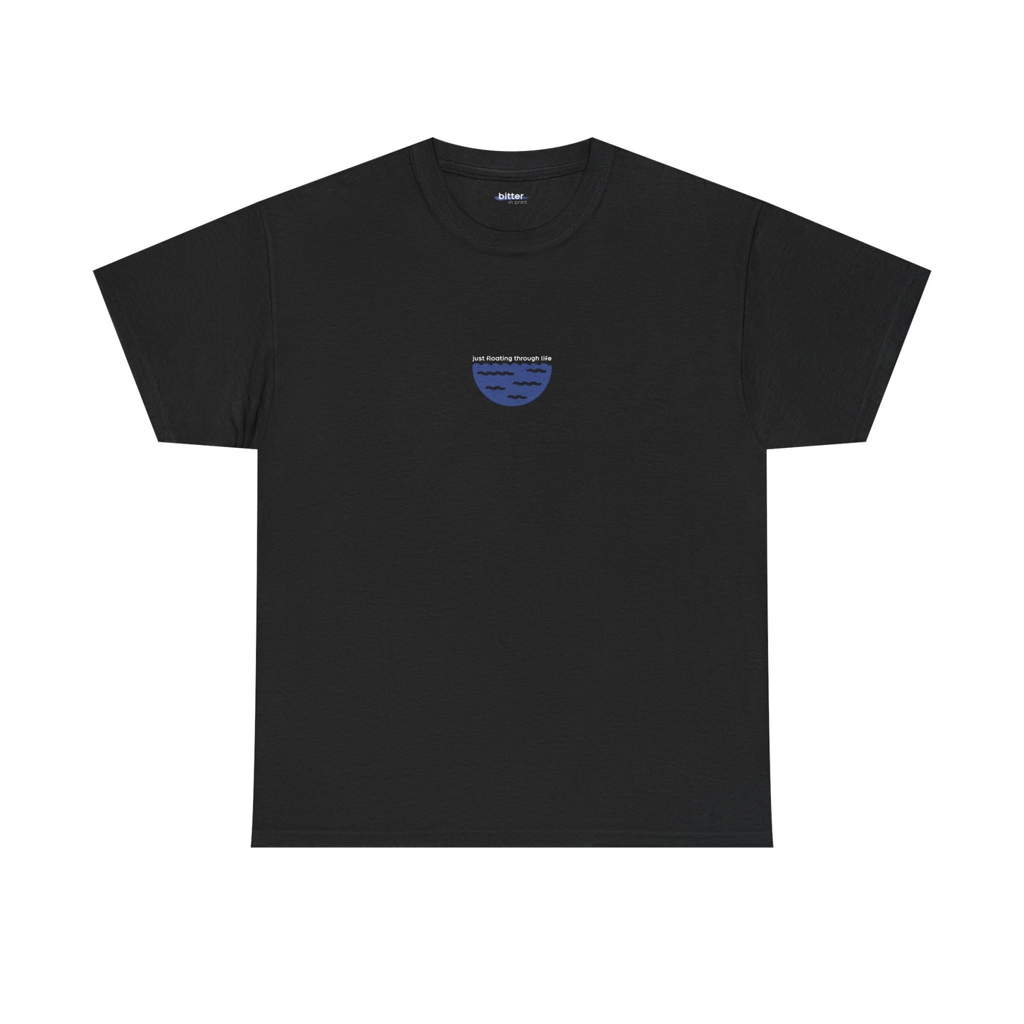 Just Floating Through Life | T-shirt