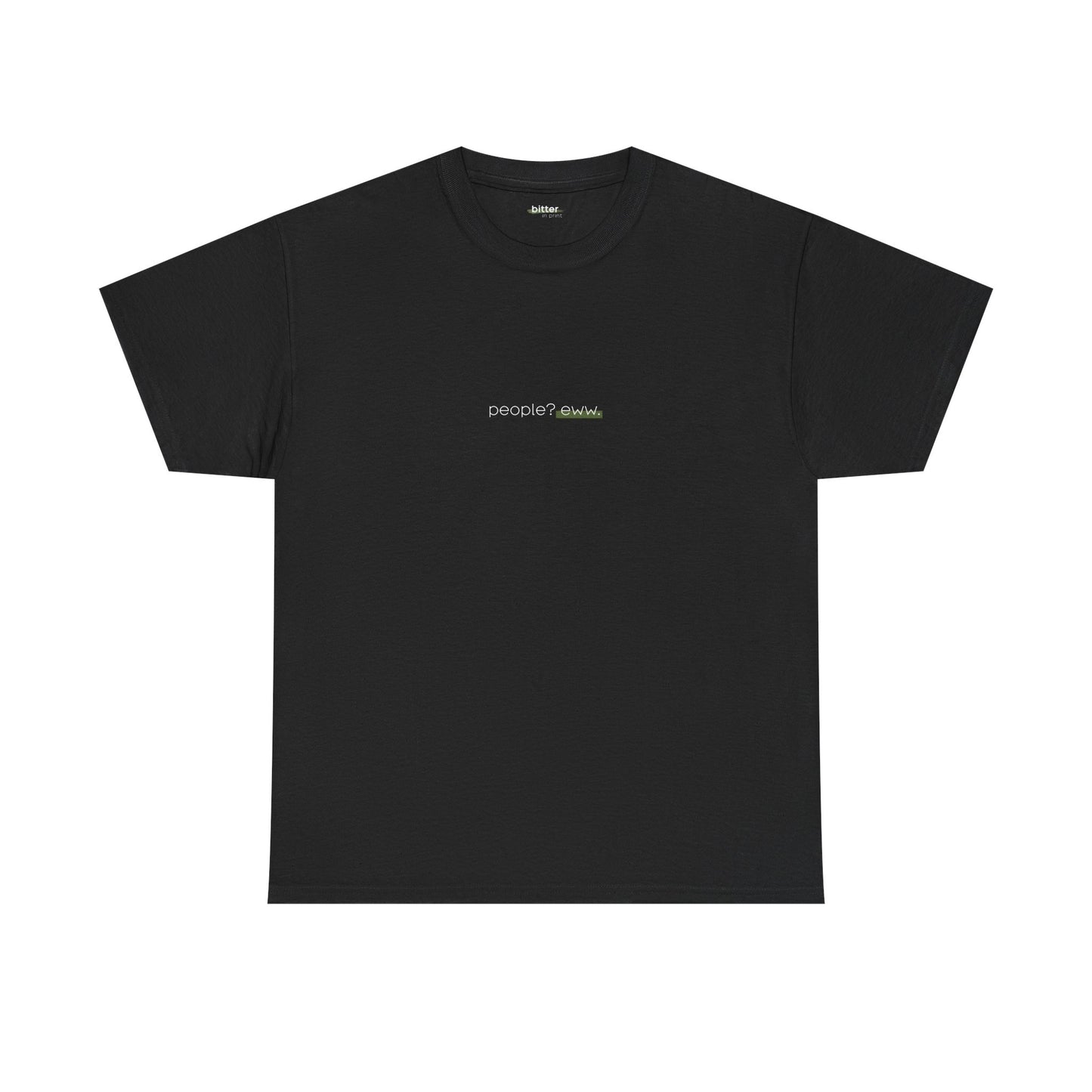 People? Eww | Tee