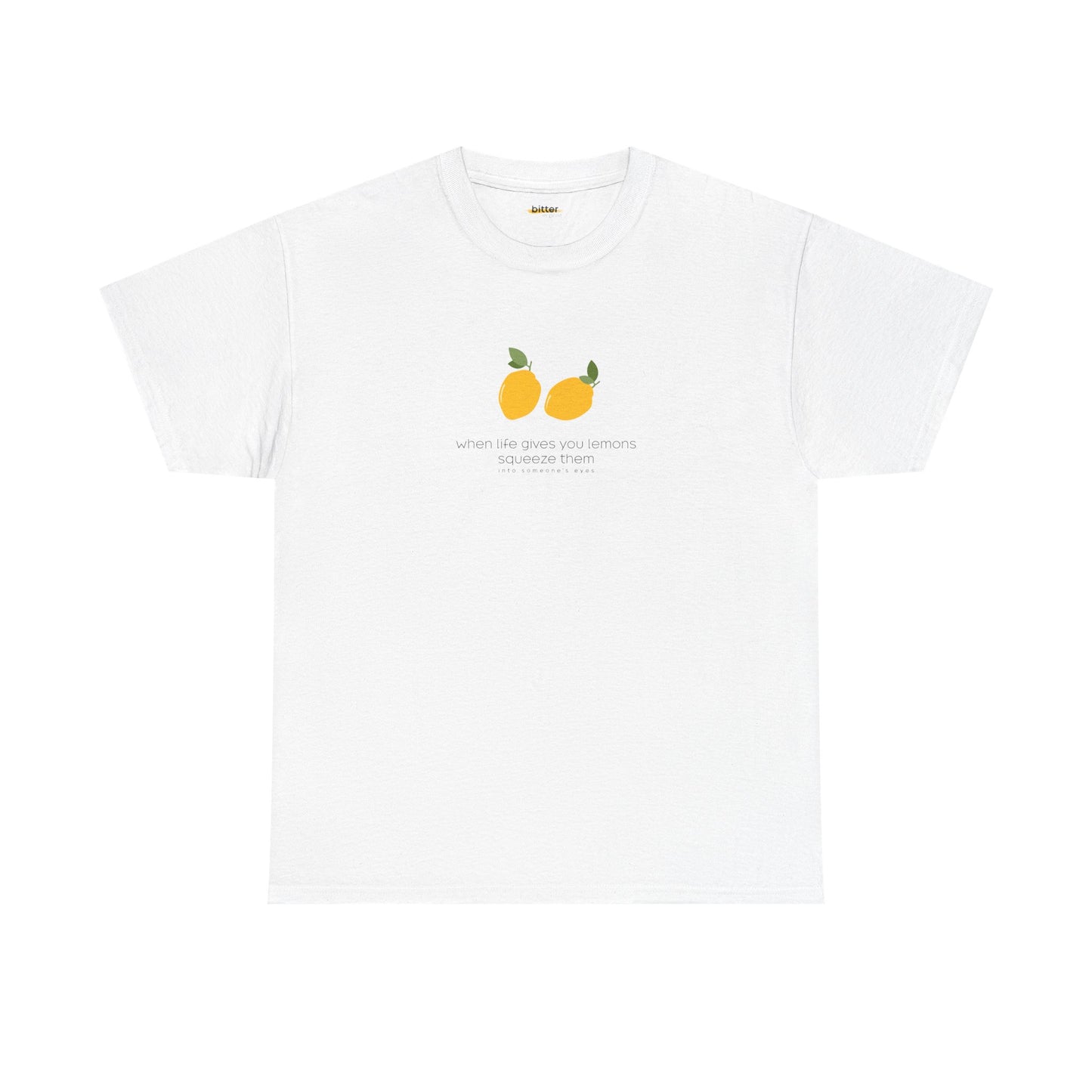 When Life Gives You Lemons Squeeze Them | Shirt