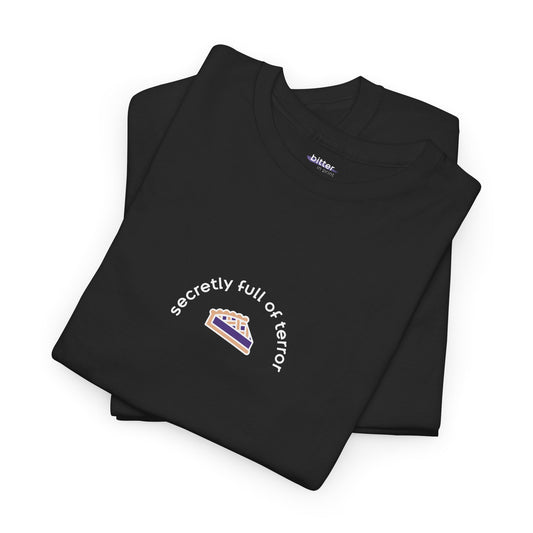 Secretly Full Of Terror | T-Shirt