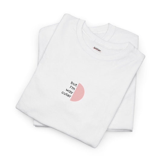 But I'm Way Cuter | Couple T-Shirt