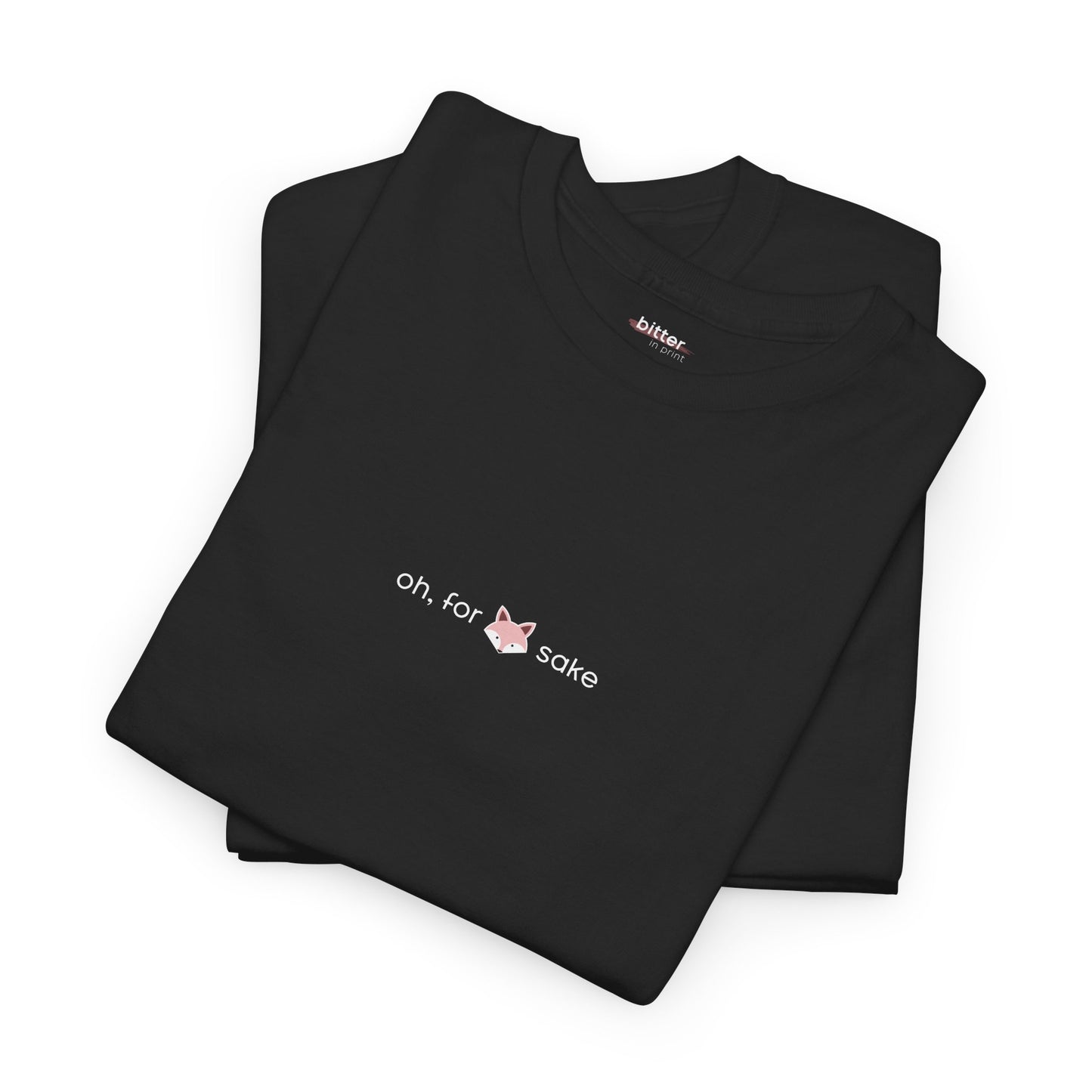 Oh, For Fox Sake | Tee