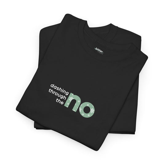 Dashing Through The NO | Xmas Tee