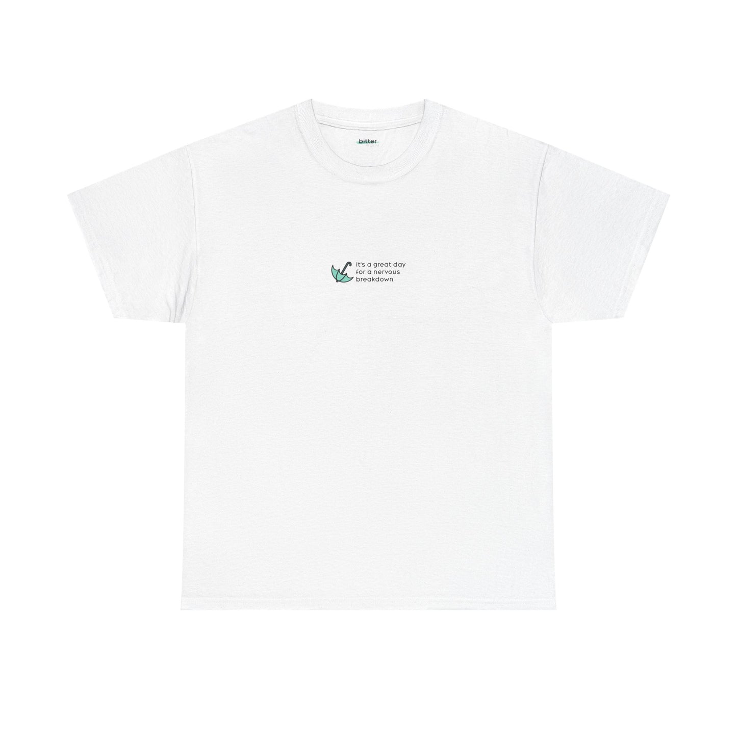 It's A Great Day For A Nervous Breakdown | Tee