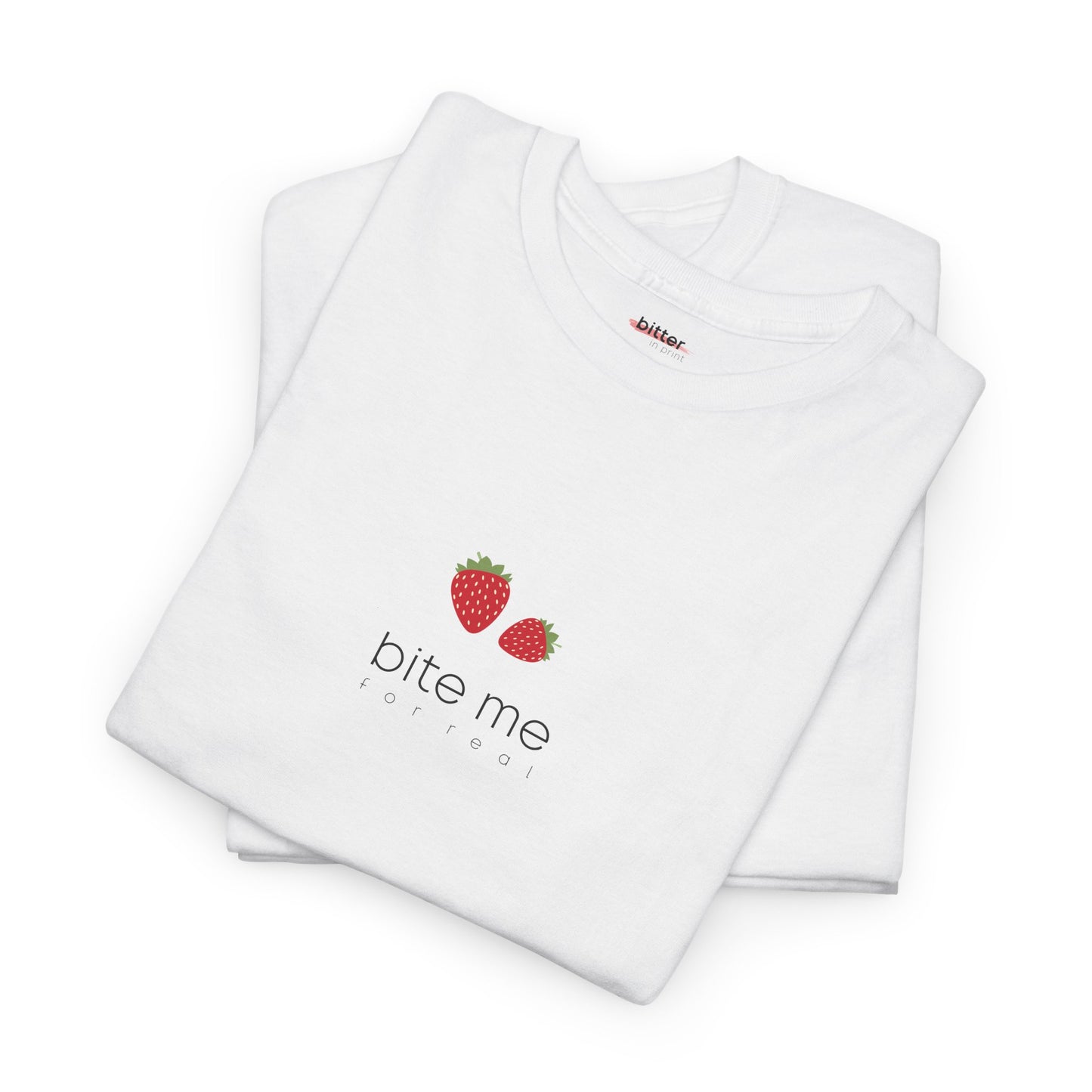 Bite Me For Real | T-shirt