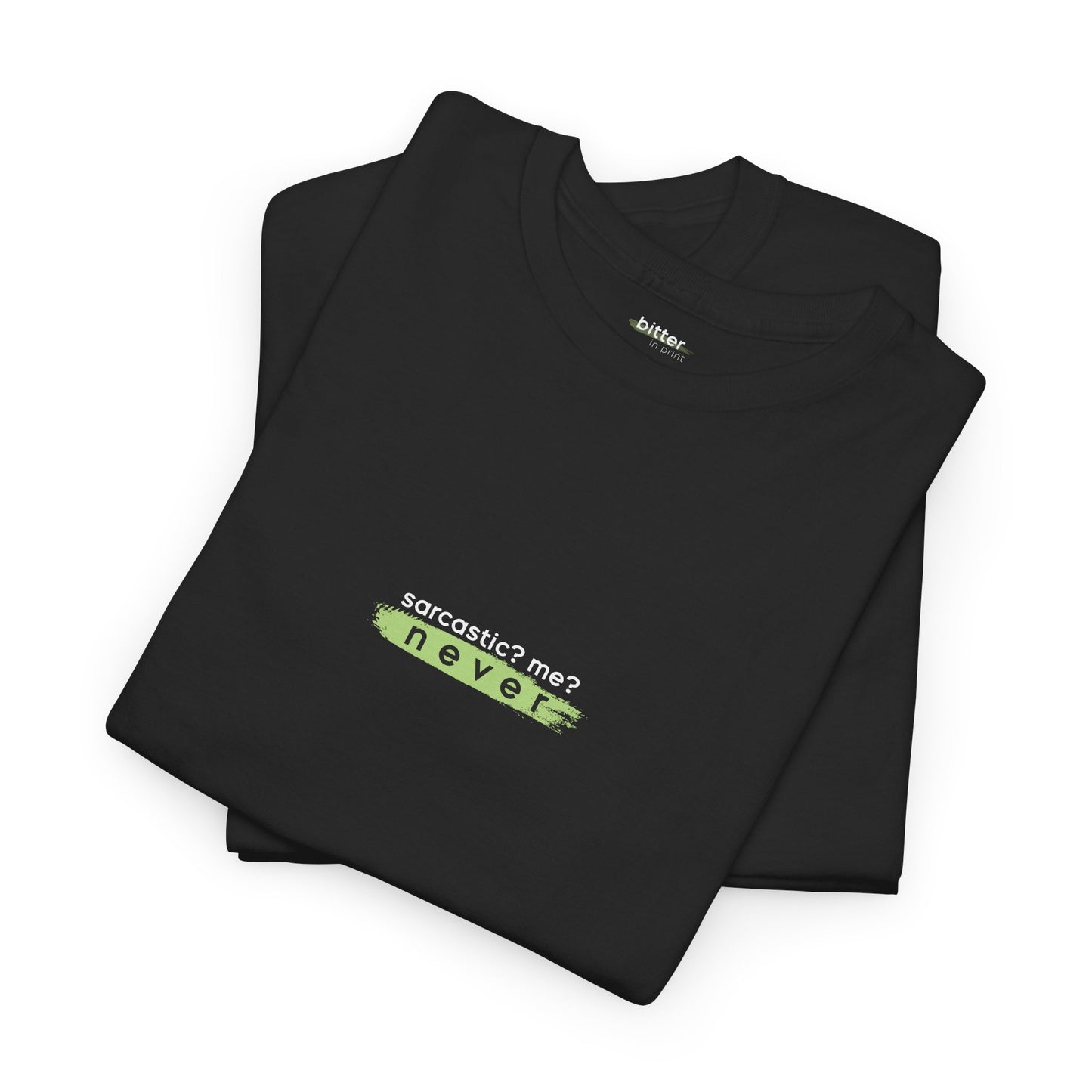 Sarcastic? Me? Never | Shirt
