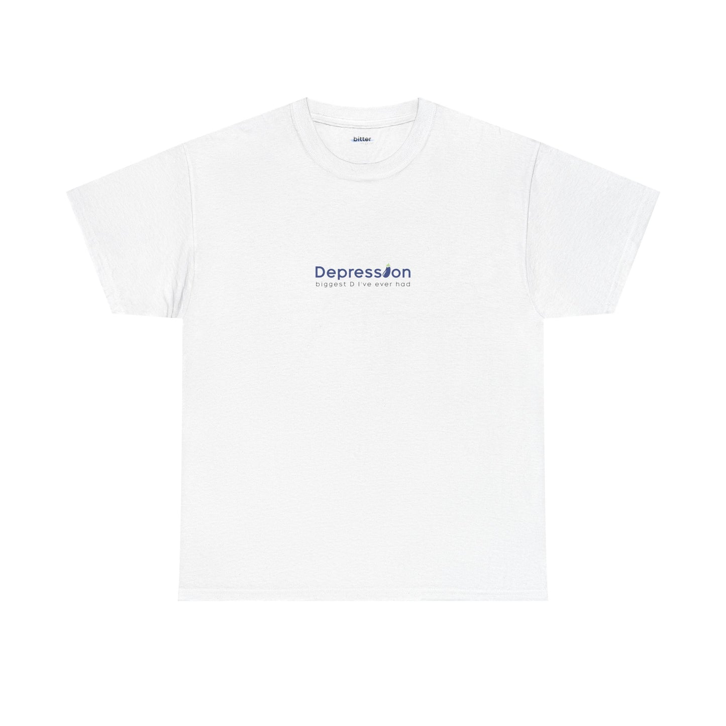 Depression Biggest D I've Ever Had | Tee