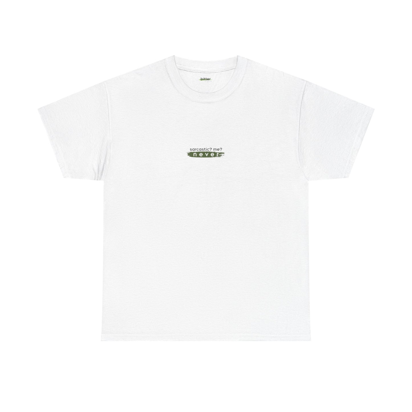 Sarcastic? Me? Never | Shirt