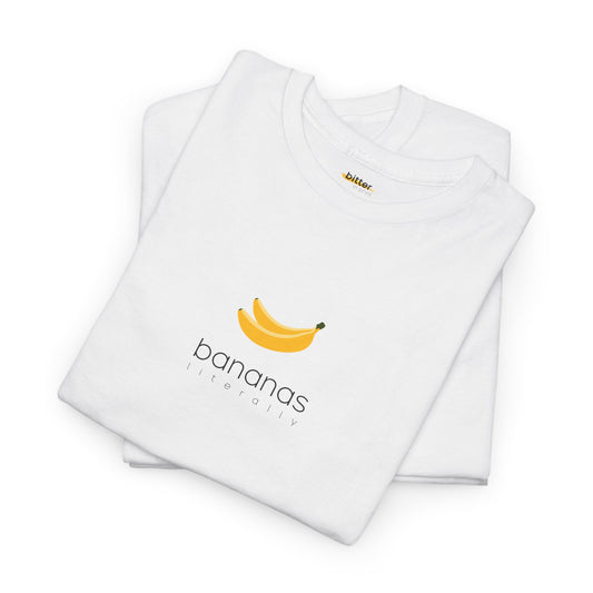 Bananas Literally | Tee