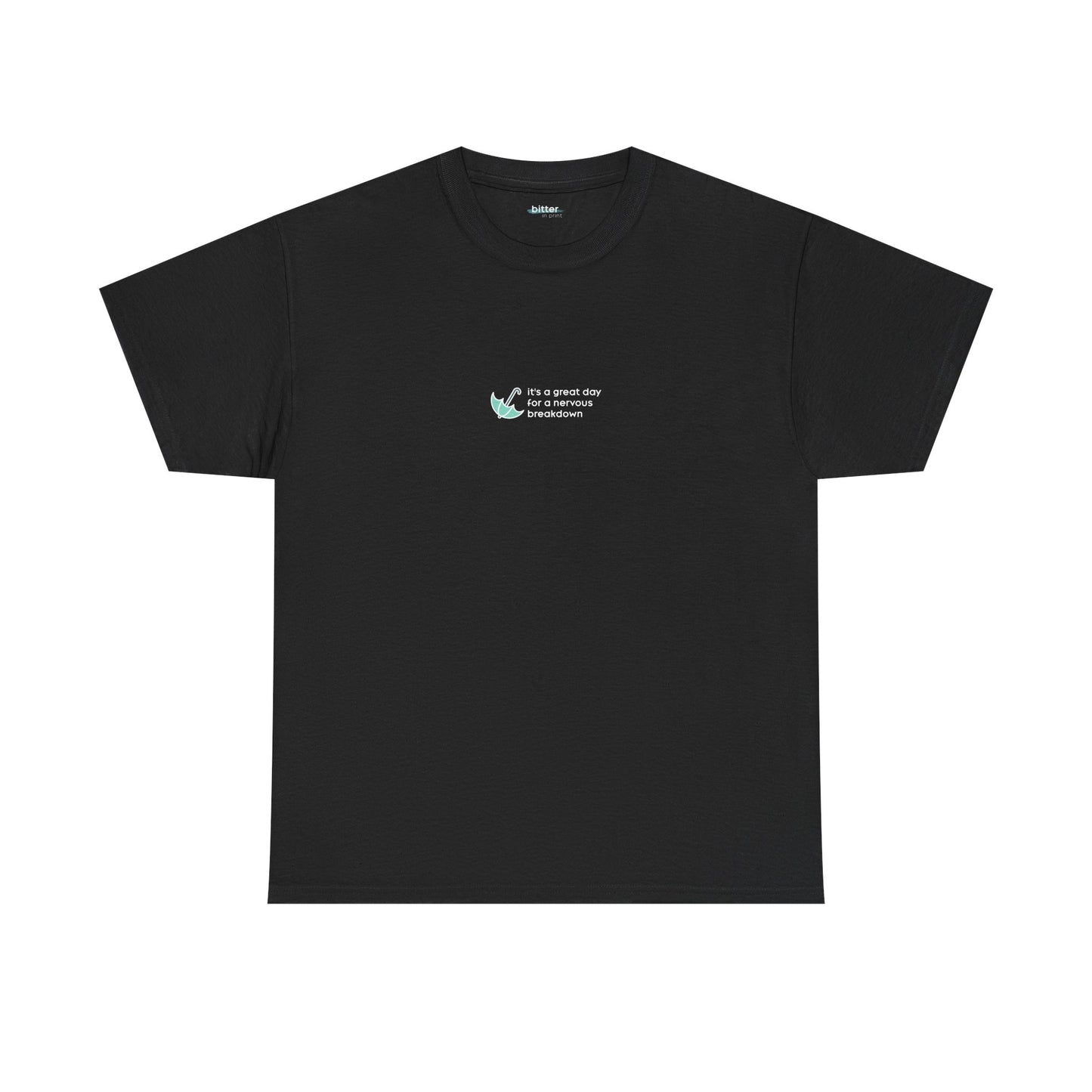 It's A Great Day For A Nervous Breakdown | Tee