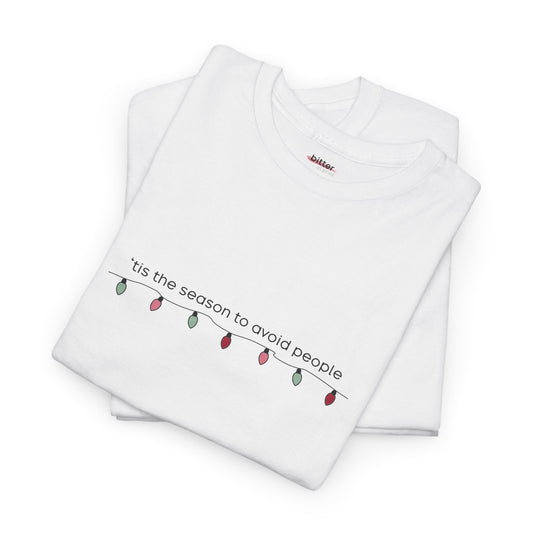 Tis The Season To Avoid People | Christmas Shirt