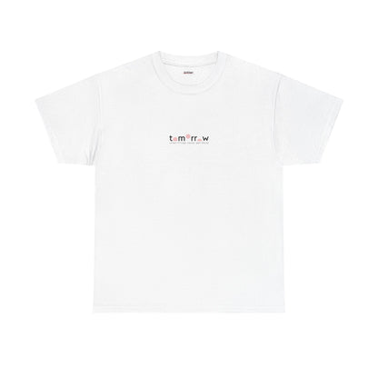 Tomorrow When Things Never Get Done | T-shirt