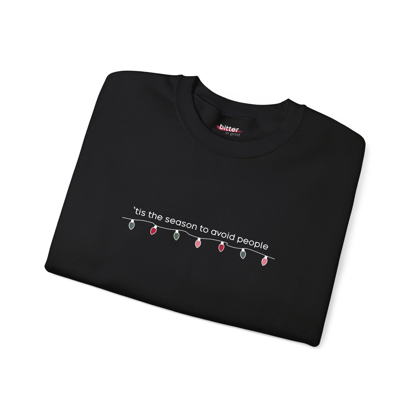 Tis The Season To Avoid People | Christmas Sweatshirt