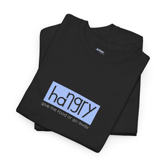 Hangry Give Me Food Or Go Away | Shirt