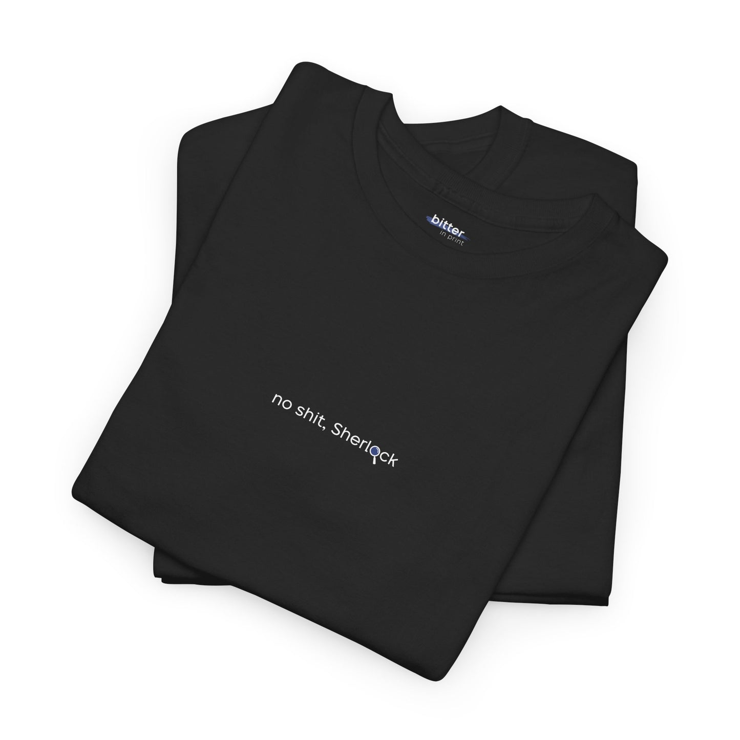 No Shit Sherlock | T-shirt