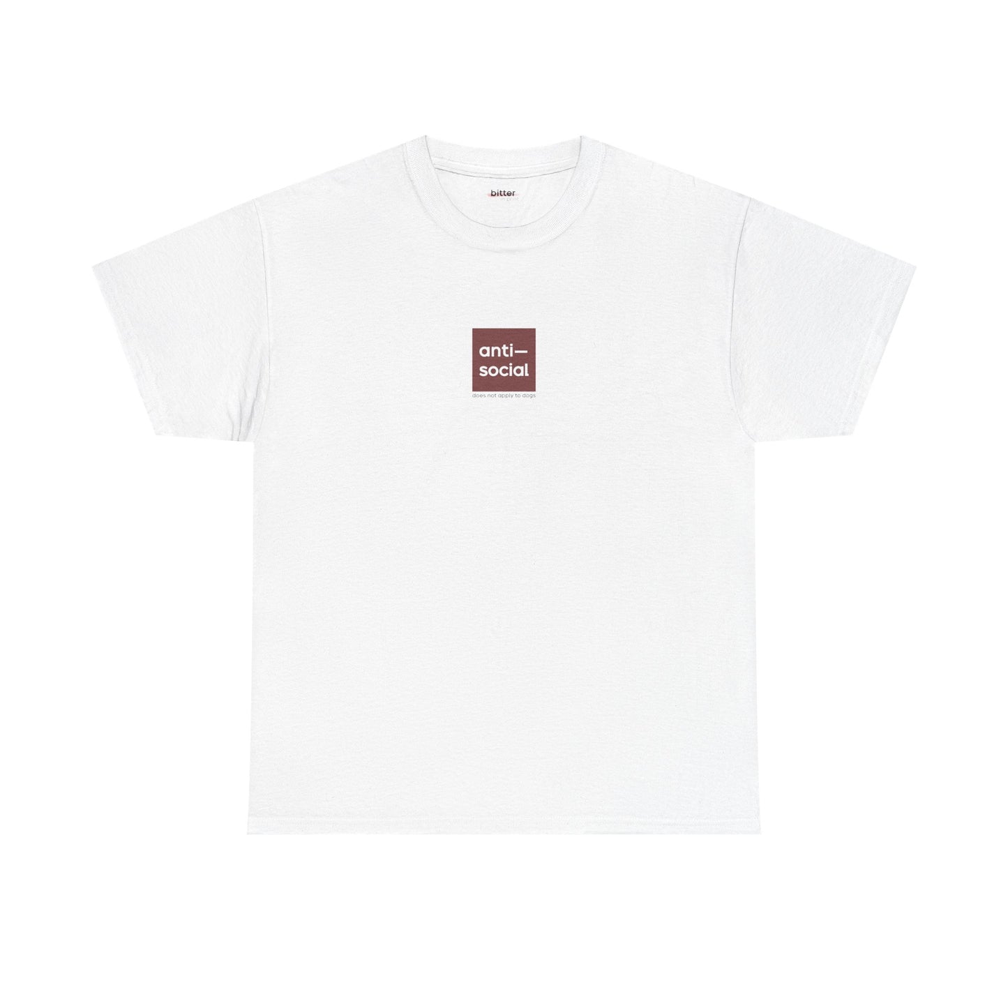 Antisocial Does Not Apply To Dogs | Shirt