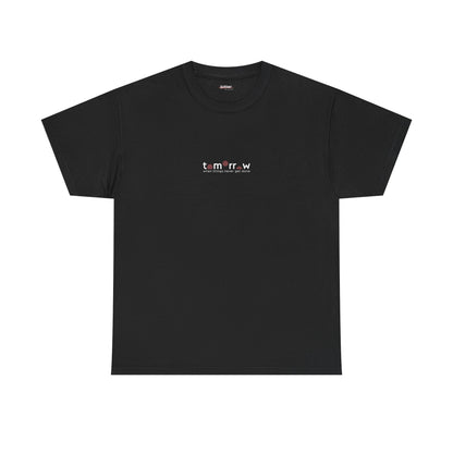 Tomorrow When Things Never Get Done | T-shirt
