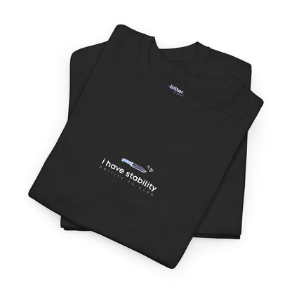 I Have Stability Ability To Stab | Tee
