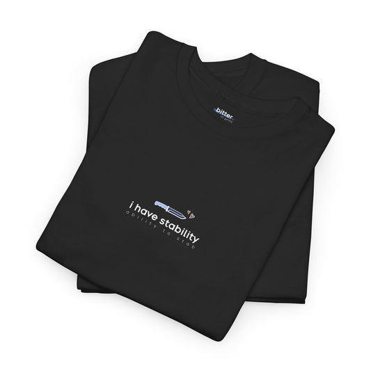 I Have Stability Ability To Stab | Tee