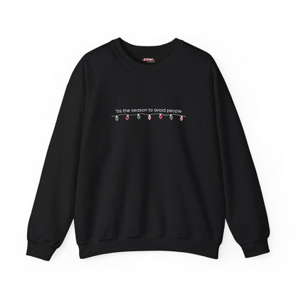 Tis The Season To Avoid People | Christmas Sweatshirt
