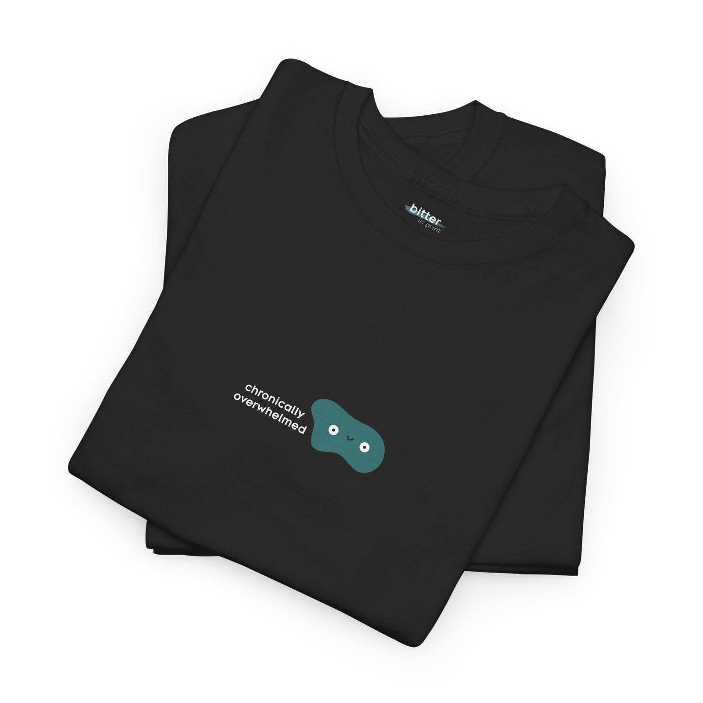 Chronically Overwhelmed | Shirt