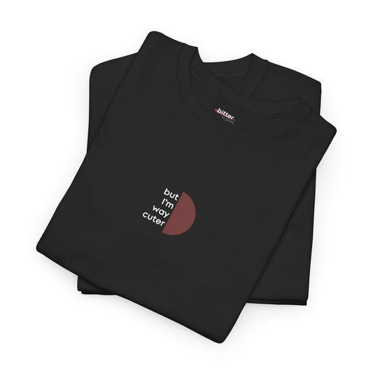 But I'm Way Cuter | Couple T-Shirt