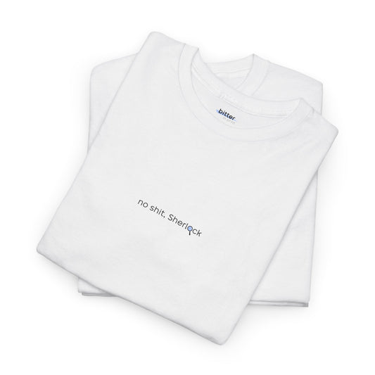No Shit Sherlock | T-shirt