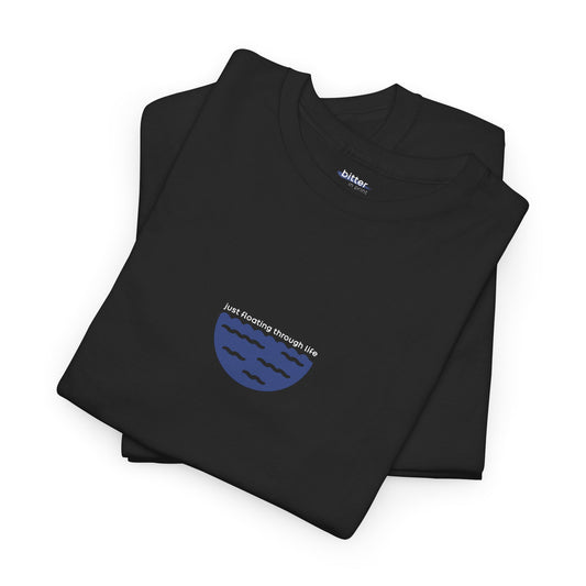 Just Floating Through Life | T-shirt