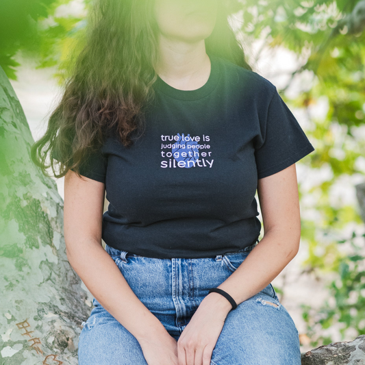 True Love Is Judging People Together, Silently | Couple Shirt