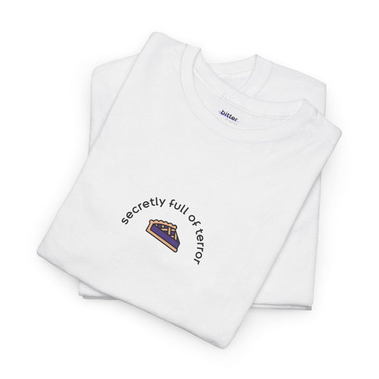 Secretly Full Of Terror | T-Shirt