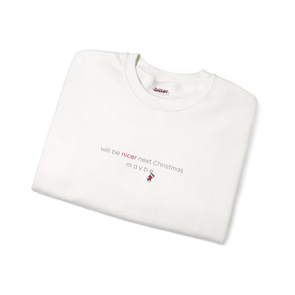 Will Be Nicer Next Christmas Maybe | Christmas Sweater