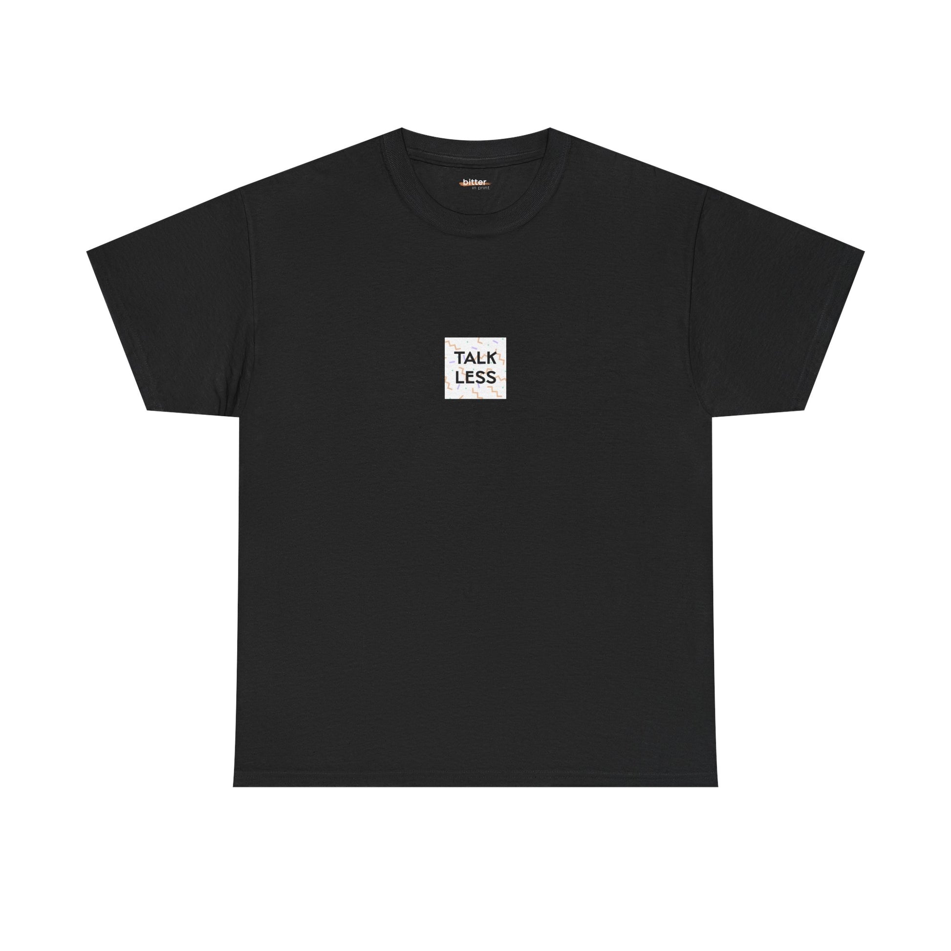 Black t-shirt with 'Talk Less' text on a white background