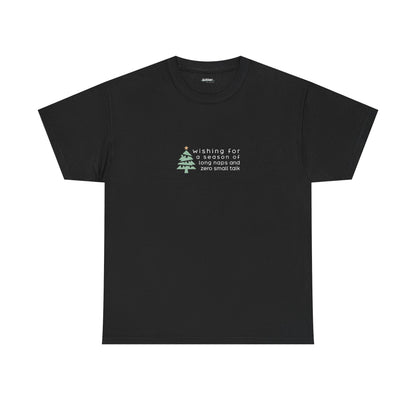 Wishing for a Season of Long Naps and Zero Small Talk | Xmas T-Shirt