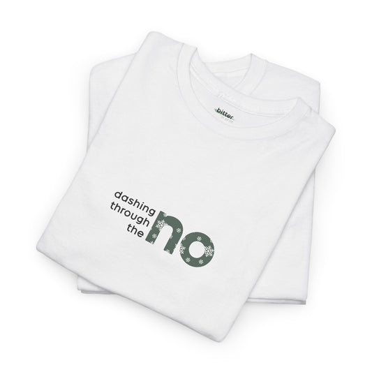 Dashing Through The NO | Xmas Tee