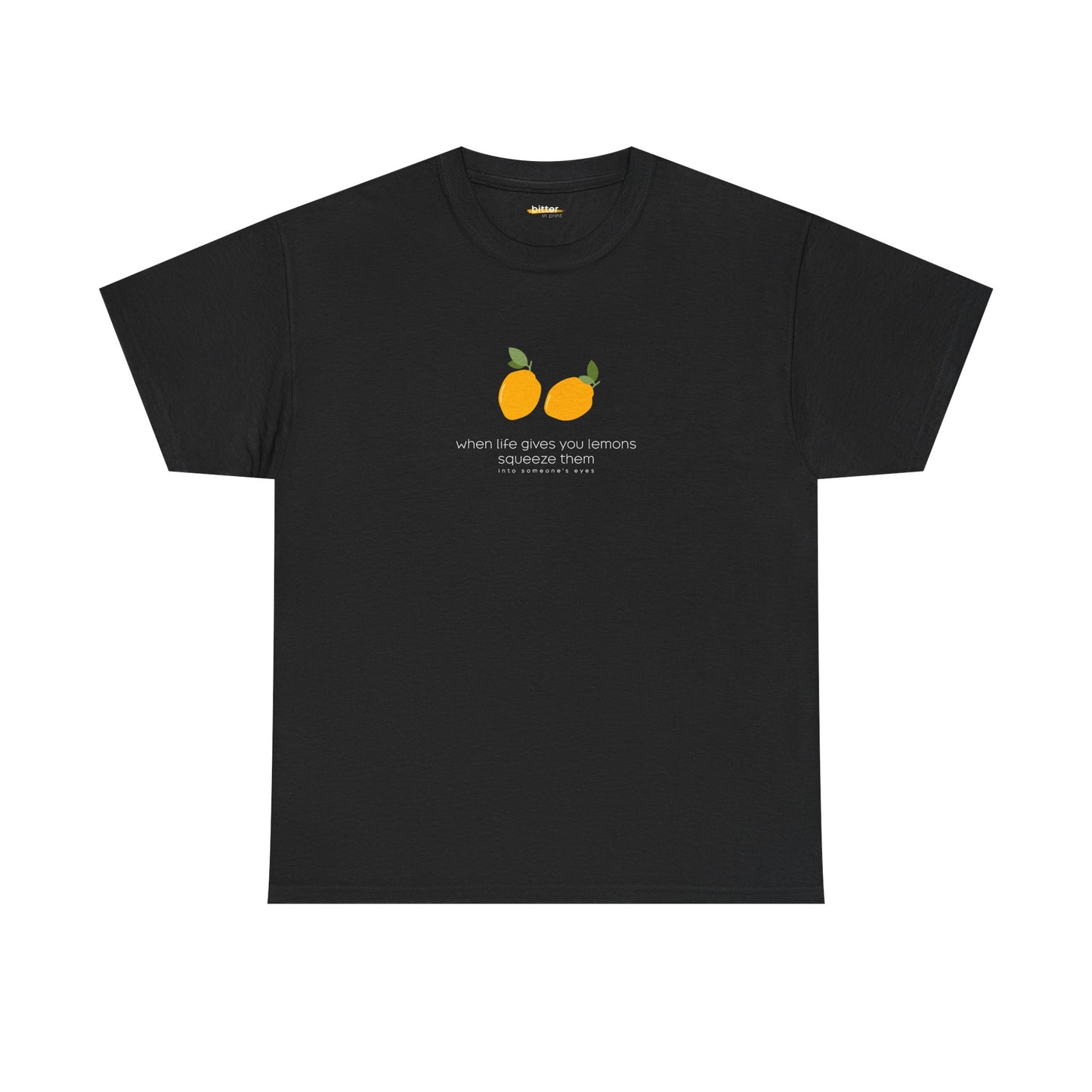 When Life Gives You Lemons Squeeze Them | Shirt