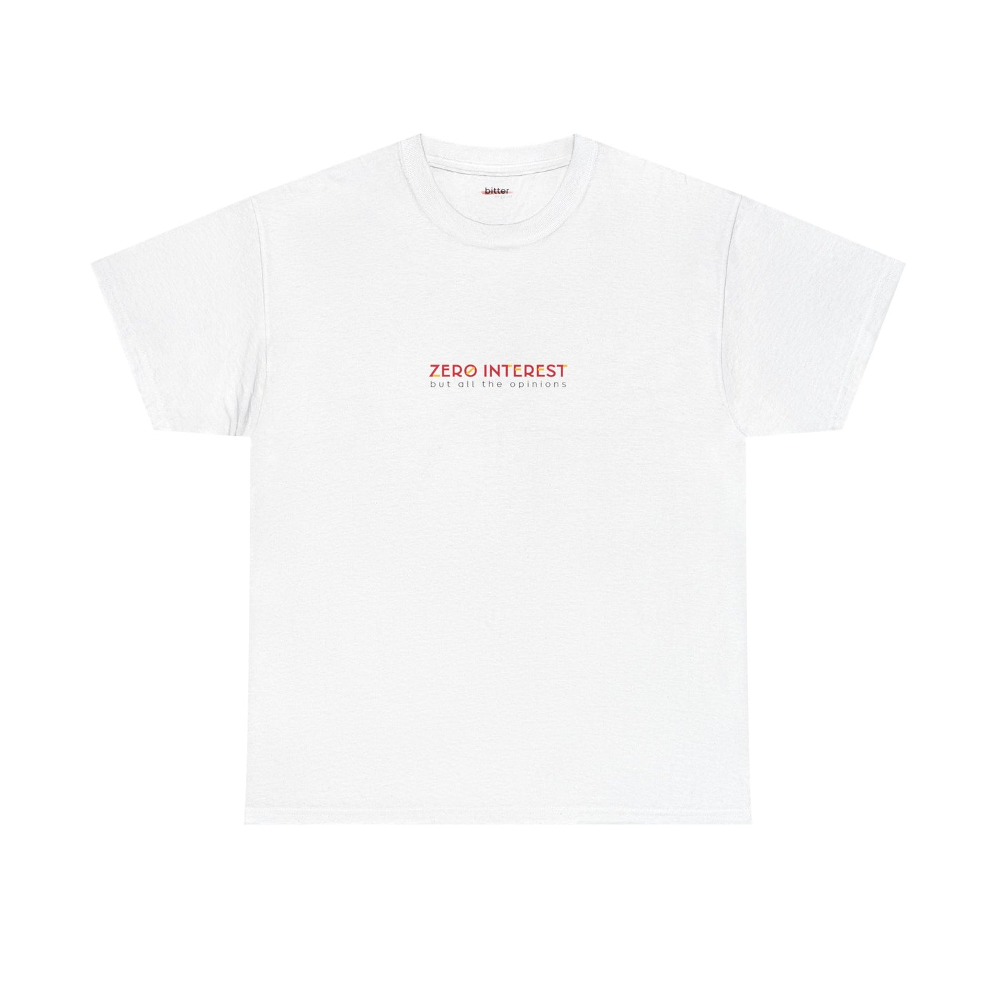 Zero Interest But All The Opinions | Shirt