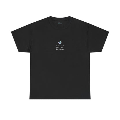 I Would Rather Be Home | T-Shirt