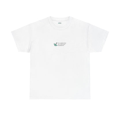 It's A Great Day For A Nervous Breakdown | Tee