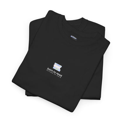Born To Read Forced To Work | Bookish Tee