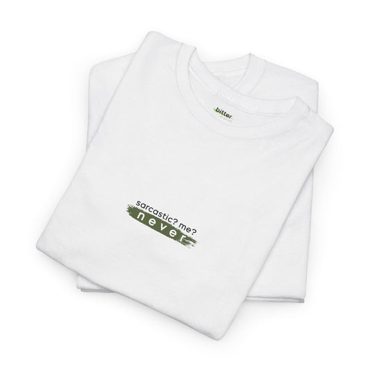 Sarcastic? Me? Never | Shirt