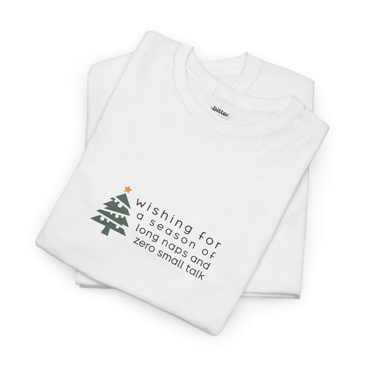 Wishing for a Season of Long Naps and Zero Small Talk | Xmas T-Shirt