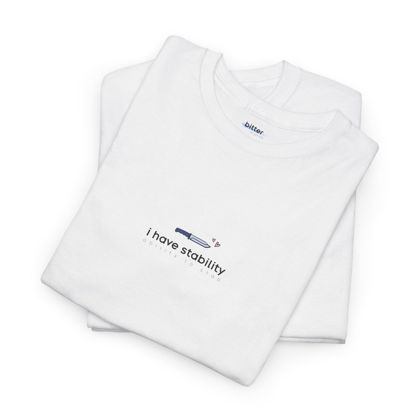 I Have Stability Ability To Stab | Tee