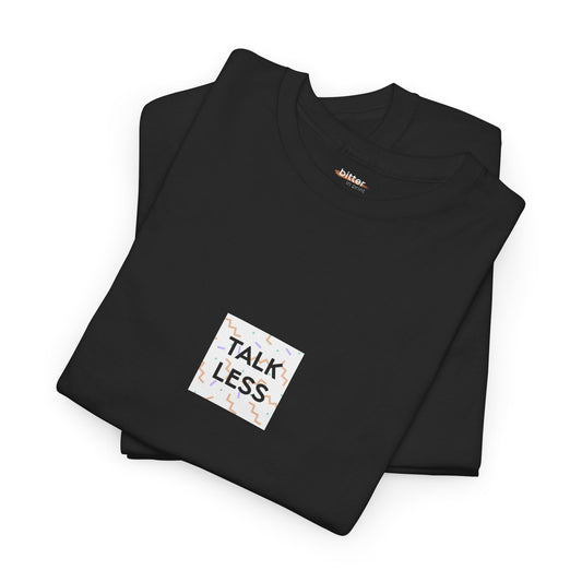 Folded black long-sleeve shirt with 'Talk Less' text on a white background